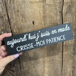 Affiche en bois aujourd’hui je suis en mode…
9" x 2"1/4 x 1"1/2
